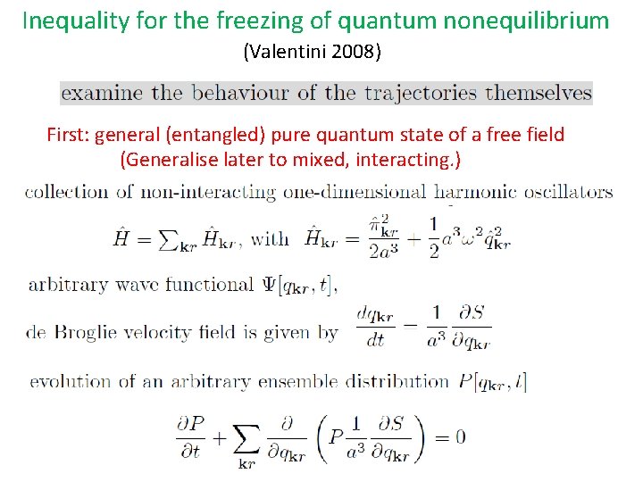 Inequality for the freezing of quantum nonequilibrium (Valentini 2008) First: general (entangled) pure quantum
