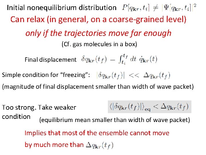 Initial nonequilibrium distribution Can relax (in general, on a coarse-grained level) only if the