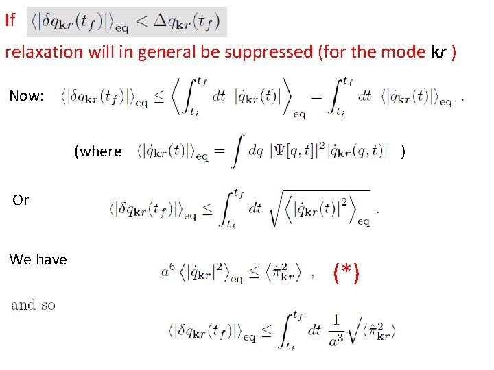 If relaxation will in general be suppressed (for the mode kr ) Now: (where