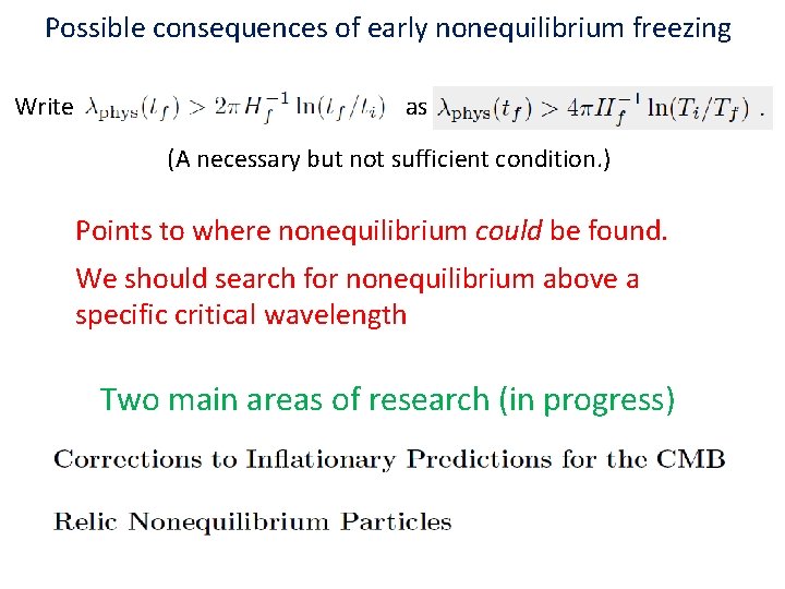 Possible consequences of early nonequilibrium freezing Write as (A necessary but not sufficient condition.