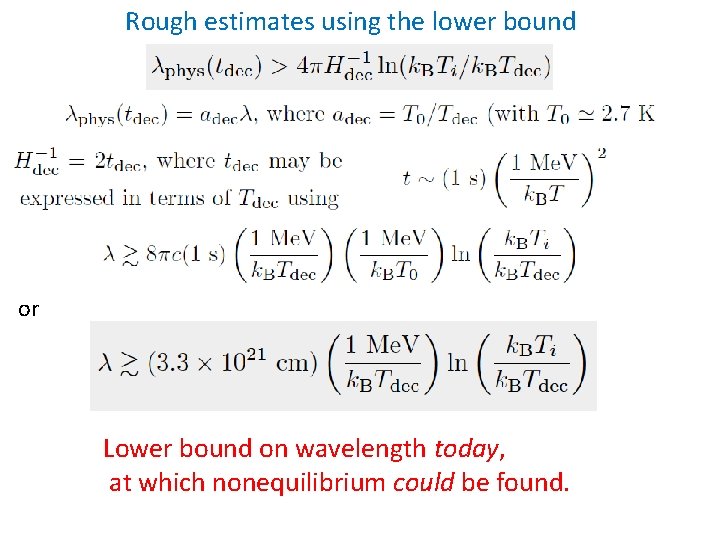 Rough estimates using the lower bound or Lower bound on wavelength today, at which