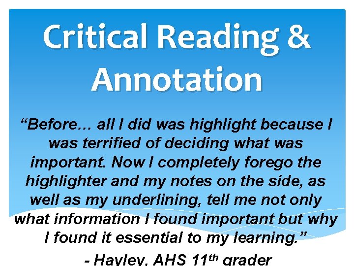 Critical Reading & Annotation “Before… all I did was highlight because I was terrified