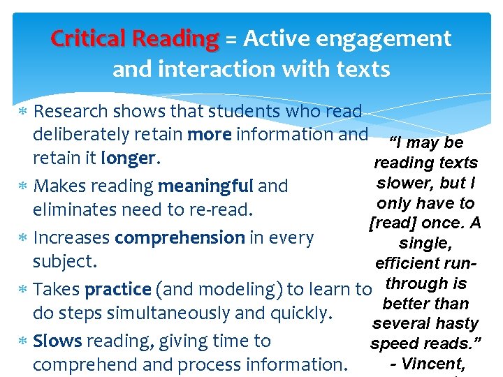 Critical Reading = Active engagement and interaction with texts Research shows that students who