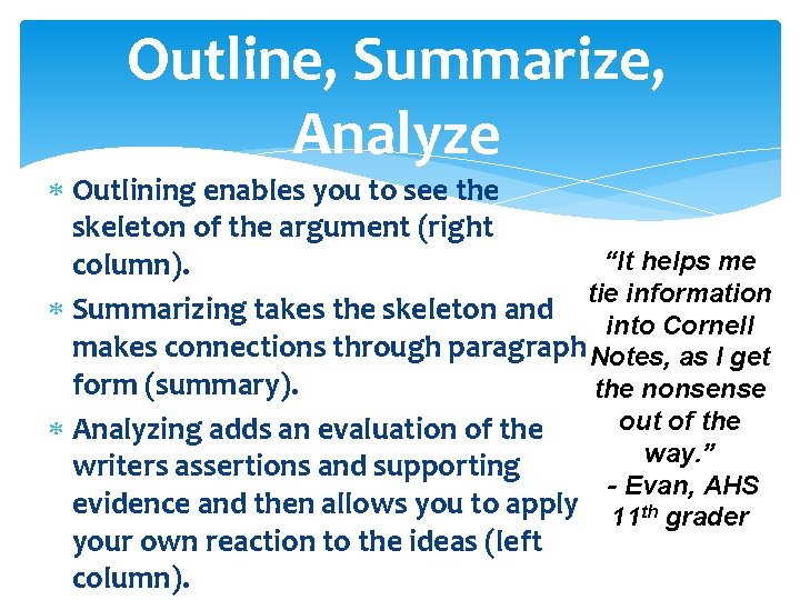 Outline, Summarize, Analyze Outlining enables you to see the skeleton of the argument (right