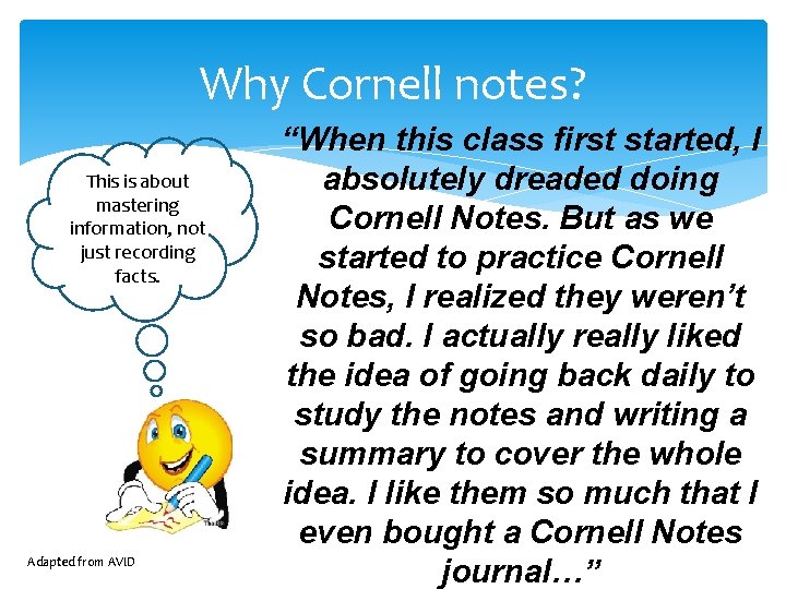 Why Cornell notes? This is about mastering information, not just recording facts. Adapted from