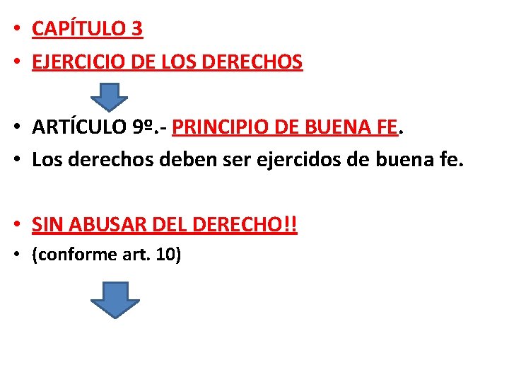  • CAPÍTULO 3 • EJERCICIO DE LOS DERECHOS • ARTÍCULO 9º. - PRINCIPIO