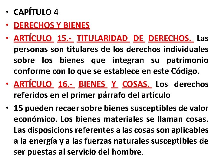  • CAPÍTULO 4 • DERECHOS Y BIENES • ARTÍCULO 15. - TITULARIDAD DE