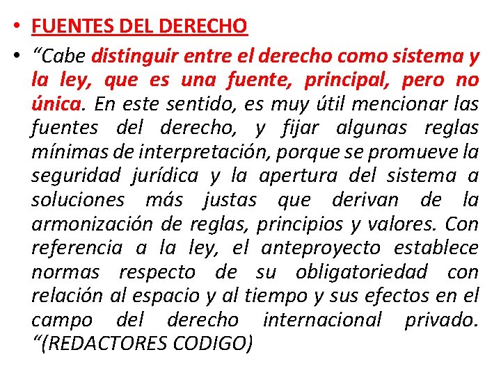  • FUENTES DEL DERECHO • “Cabe distinguir entre el derecho como sistema y