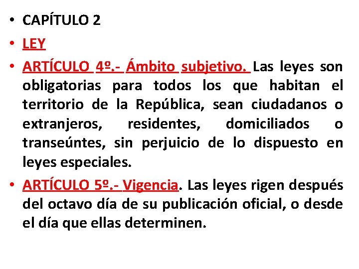  • CAPÍTULO 2 • LEY • ARTÍCULO 4º. - Ámbito subjetivo. Las leyes