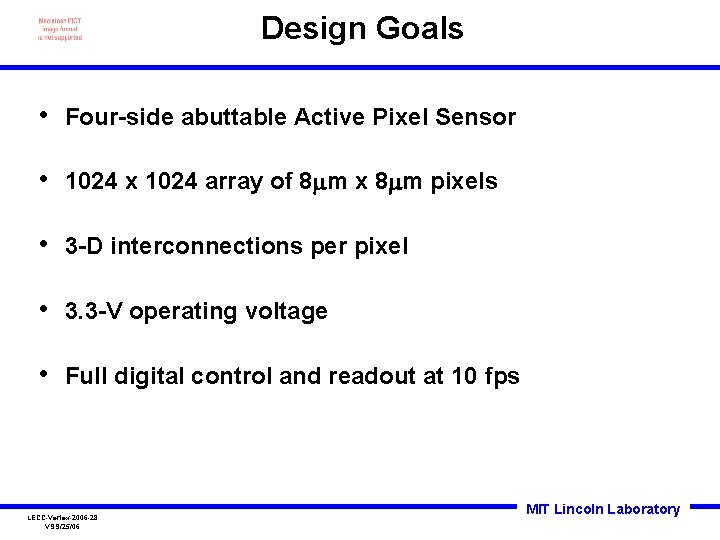 Design Goals • Four-side abuttable Active Pixel Sensor • 1024 x 1024 array of