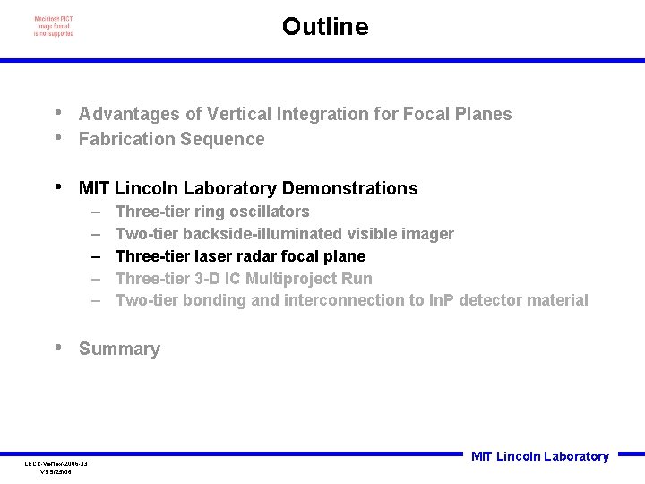 Outline • • Advantages of Vertical Integration for Focal Planes Fabrication Sequence • MIT