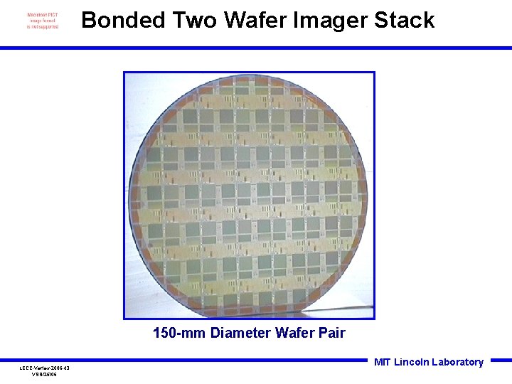 Bonded Two Wafer Imager Stack 150 -mm Diameter Wafer Pair LECC-Vertex-2006 -43 VS 9/25/06