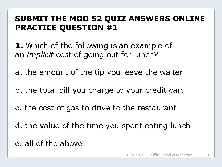 SUBMIT THE MOD 52 QUIZ ANSWERS ONLINE PRACTICE QUESTION #1 1. Which of the