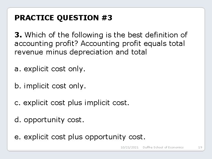 PRACTICE QUESTION #3 3. Which of the following is the best definition of accounting