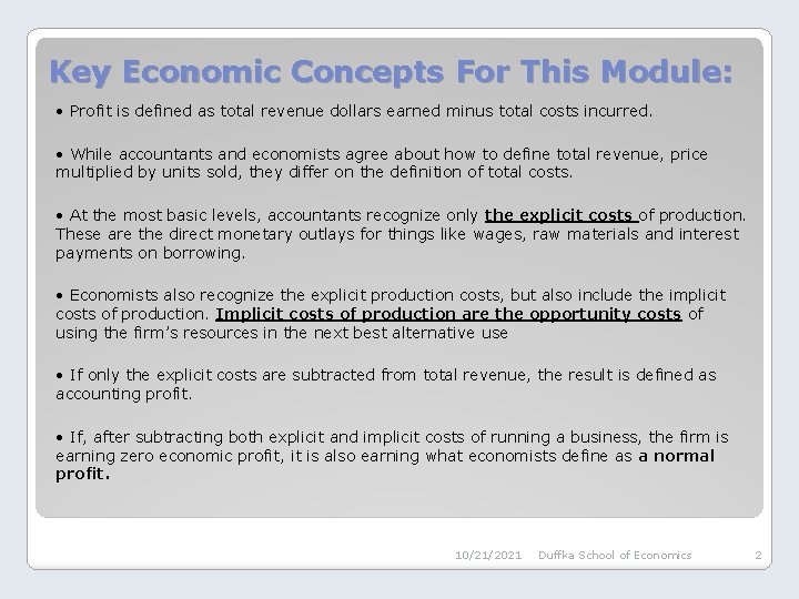 Key Economic Concepts For This Module: • Profit is defined as total revenue dollars