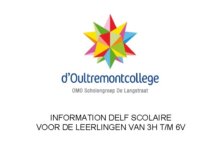 INFORMATION DELF SCOLAIRE VOOR DE LEERLINGEN VAN 3 H T/M 6 V 