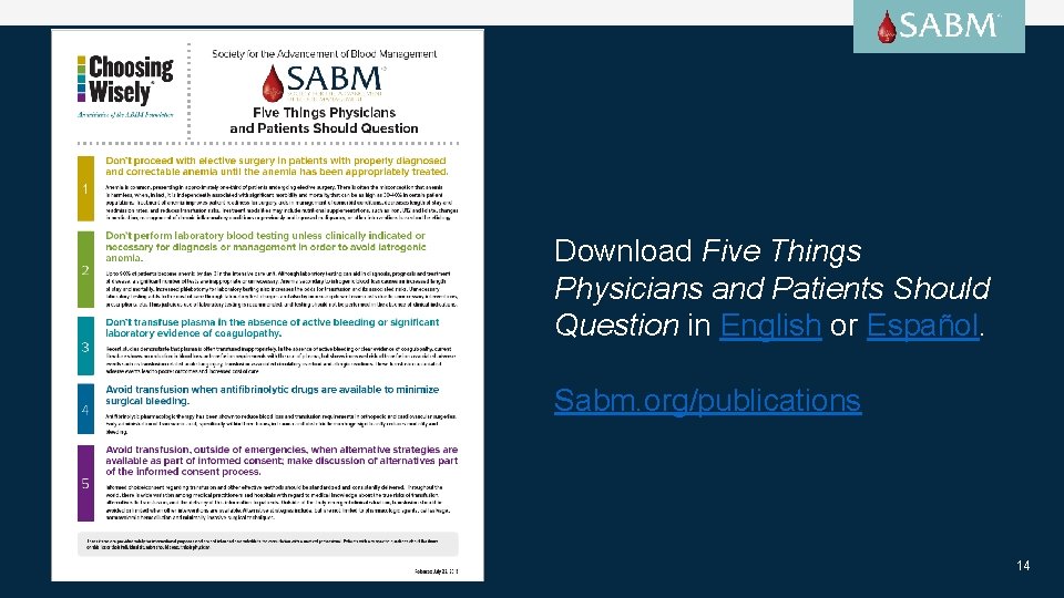 Download Five Things Physicians and Patients Should Question in English or Español. Sabm. org/publications