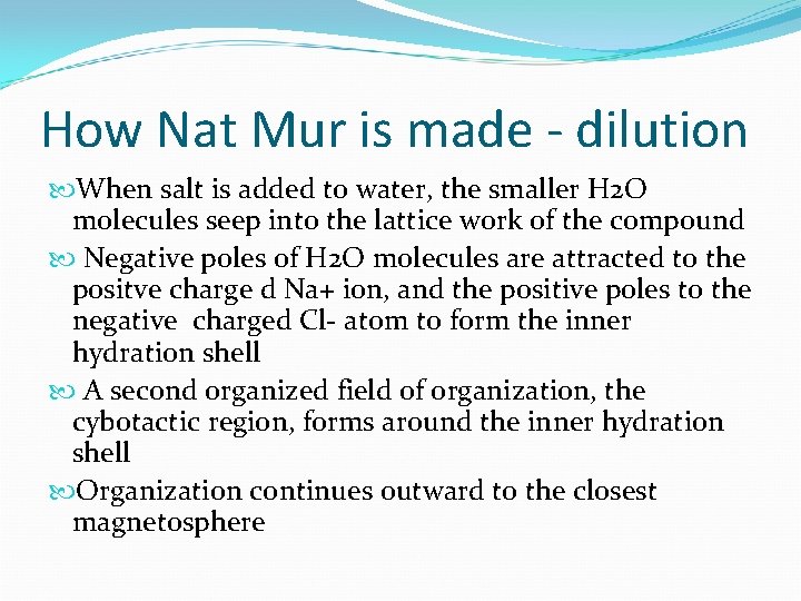 How Nat Mur is made - dilution When salt is added to water, the