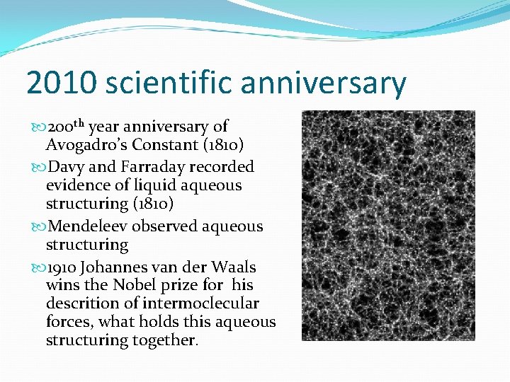 2010 scientific anniversary 200 th year anniversary of Avogadro’s Constant (1810) Davy and Farraday