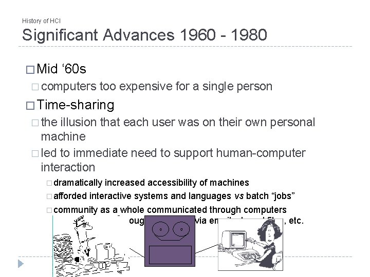 History of HCI Significant Advances 1960 - 1980 � Mid ‘ 60 s �