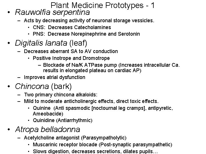 Plant Medicine Prototypes - 1 • Rauwolfia serpentina – Acts by decreasing activity of
