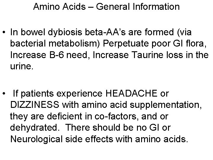 Amino Acids – General Information • In bowel dybiosis beta-AA’s are formed (via bacterial
