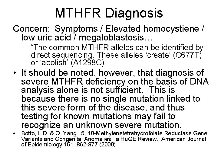 MTHFR Diagnosis Concern: Symptoms / Elevated homocystiene / low uric acid / megaloblastosis… –