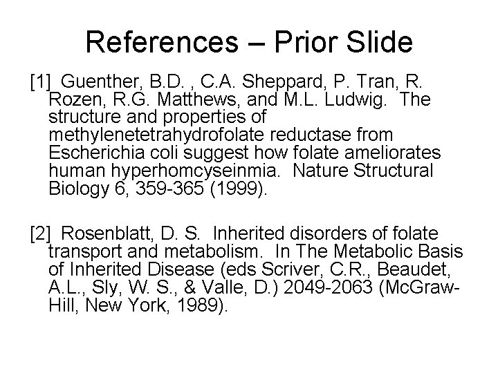 References – Prior Slide [1] Guenther, B. D. , C. A. Sheppard, P. Tran,