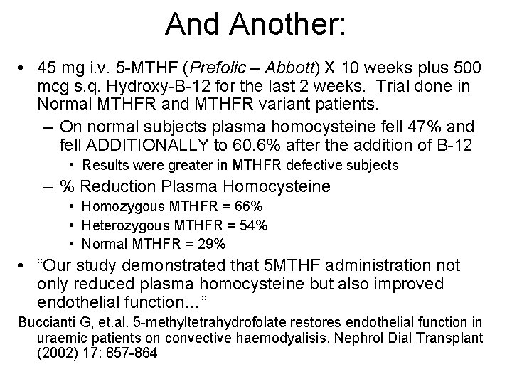 And Another: • 45 mg i. v. 5 -MTHF (Prefolic – Abbott) X 10