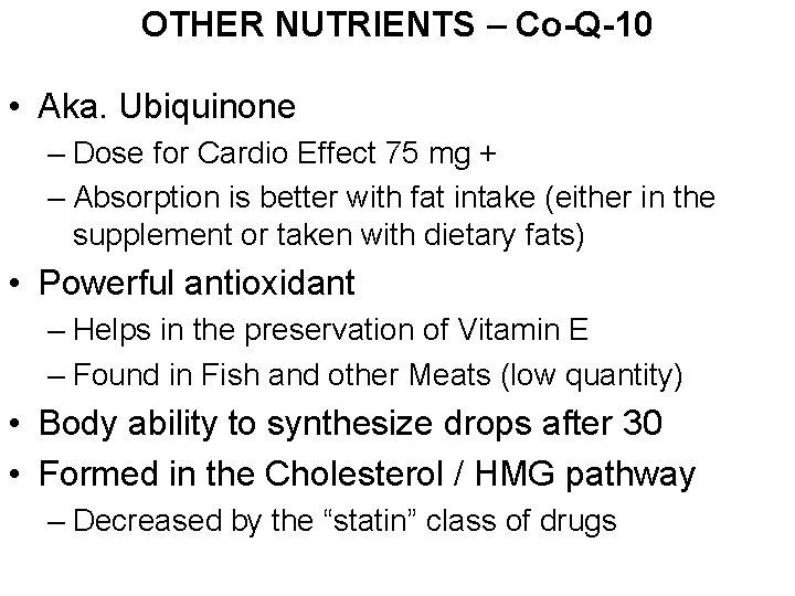 OTHER NUTRIENTS – Co-Q-10 • Aka. Ubiquinone – Dose for Cardio Effect 75 mg