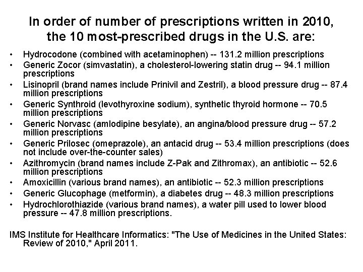 In order of number of prescriptions written in 2010, the 10 most-prescribed drugs in