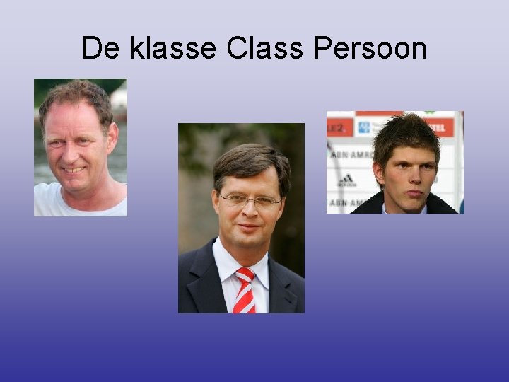 De klasse Class Persoon 