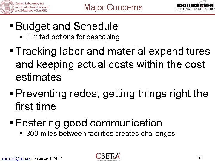 Major Concerns § Budget and Schedule § Limited options for descoping § Tracking labor