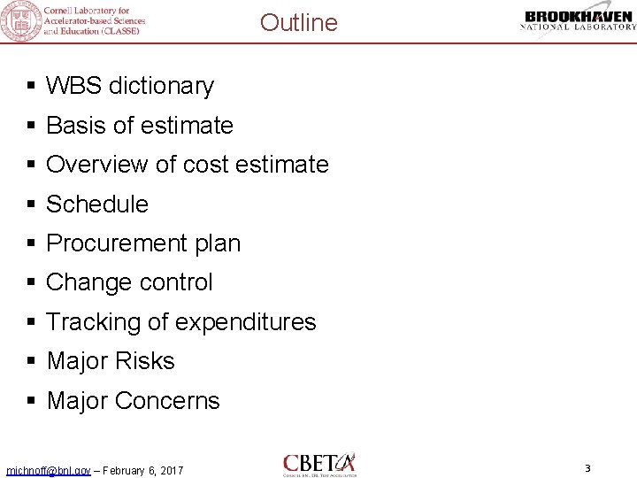 Outline § WBS dictionary § Basis of estimate § Overview of cost estimate §