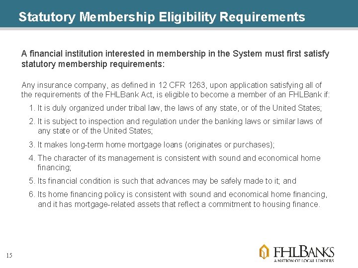 Statutory Membership Eligibility Requirements A financial institution interested in membership in the System must