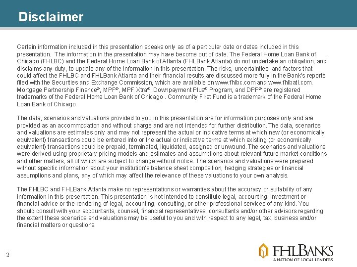 Disclaimer Certain information included in this presentation speaks only as of a particular date