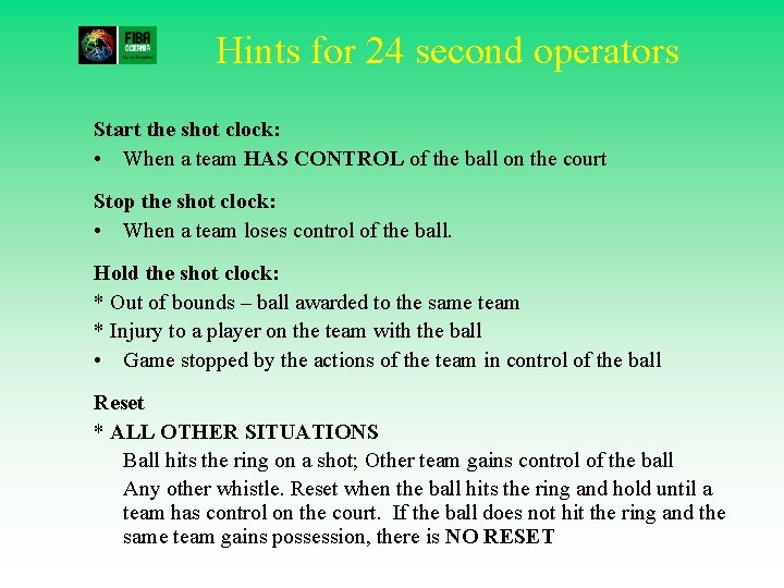 Hints for 24 second operators Start the shot clock: • When a team HAS