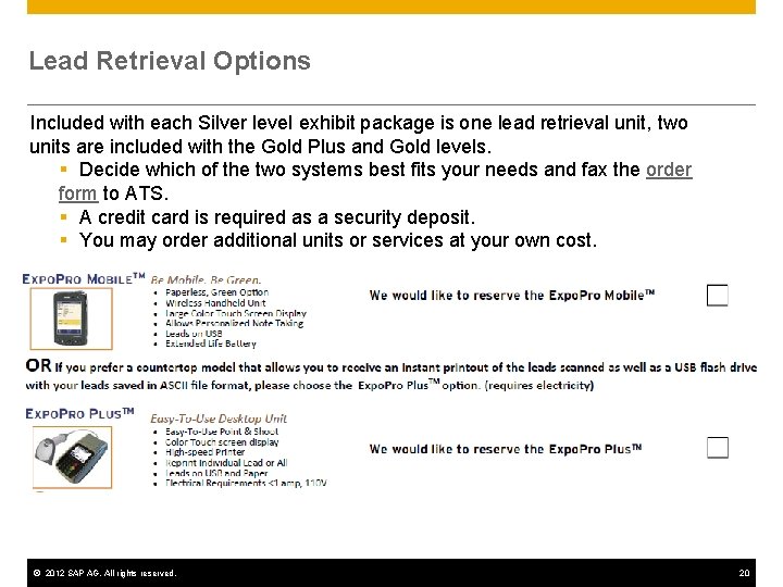 Lead Retrieval Options Included with each Silver level exhibit package is one lead retrieval