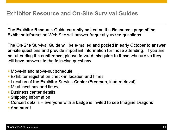 Exhibitor Resource and On-Site Survival Guides The Exhibitor Resource Guide currently posted on the