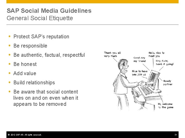 SAP Social Media Guidelines General Social Etiquette • • Protect SAP’s reputation Be responsible