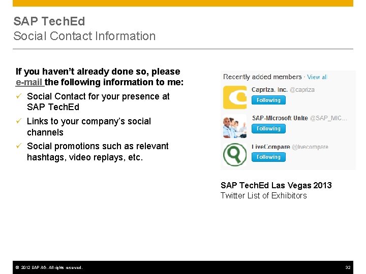 SAP Tech. Ed Social Contact Information If you haven’t already done so, please e-mail