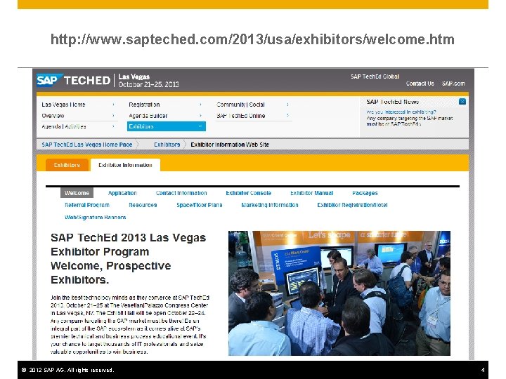 http: //www. sapteched. com/2013/usa/exhibitors/welcome. htm © 2012 SAP AG. All rights reserved. 4 