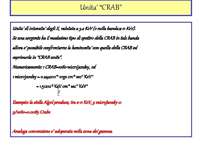 Unita’ “CRAB” Unita’ di intensita’ degli X, valutata a 5. 2 Ke. V (o