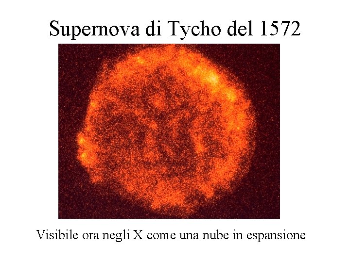 Supernova di Tycho del 1572 Visibile ora negli X come una nube in espansione