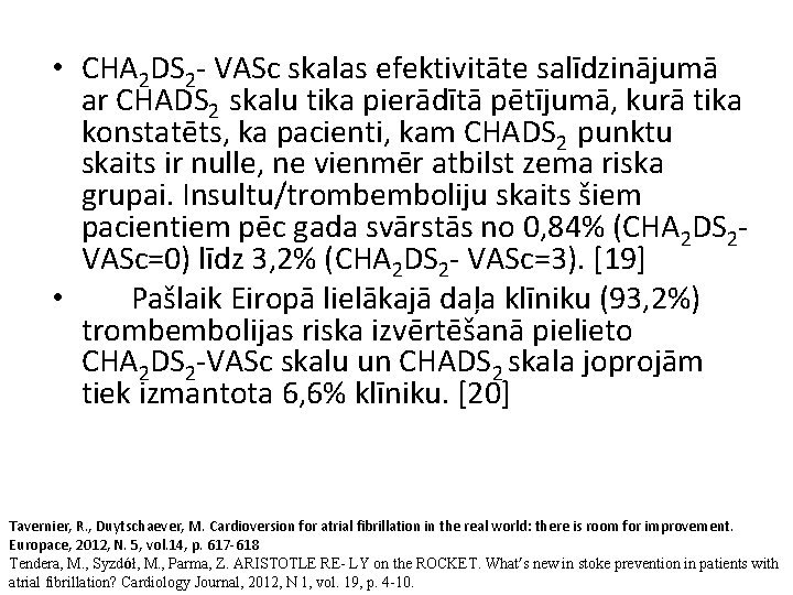  • CHA 2 DS 2 - VASc skalas efektivitāte salīdzinājumā ar CHADS 2