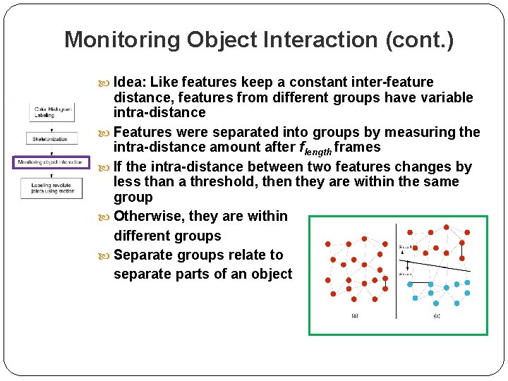Monitoring Object Interaction (cont. ) Idea: Like features keep a constant inter-feature distance, features