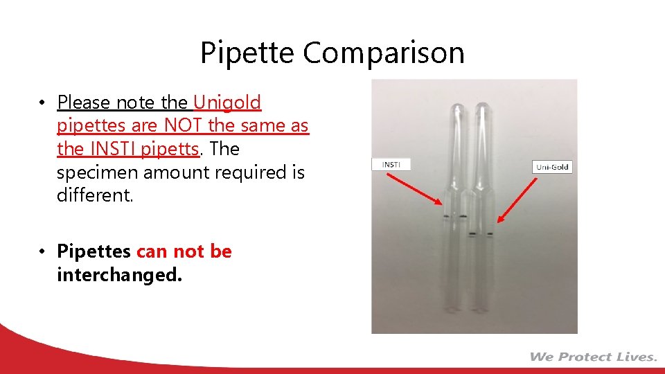 Pipette Comparison • Please note the Unigold pipettes are NOT the same as the