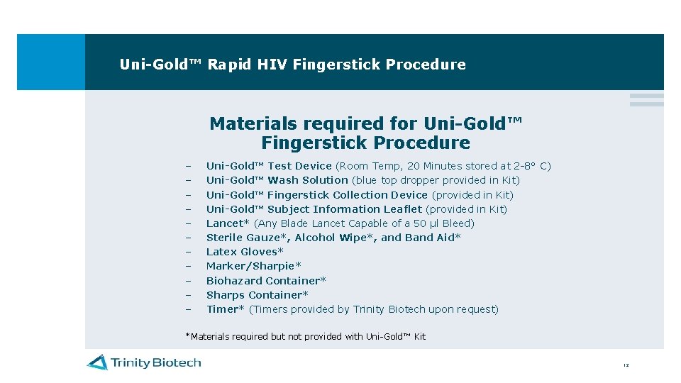 Uni-Gold™ Rapid HIV Fingerstick Procedure Materials required for Uni-Gold™ Fingerstick Procedure – – –