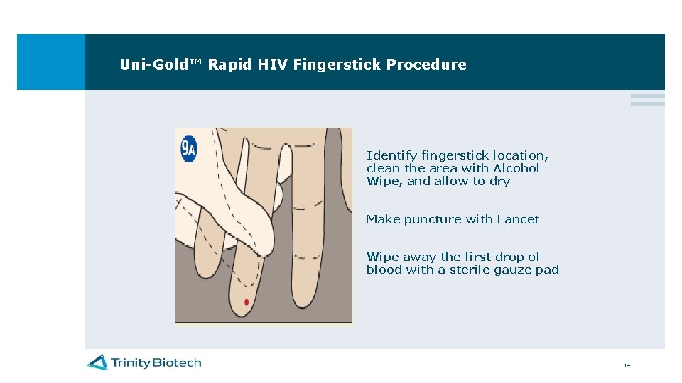 Uni-Gold™ Rapid HIV Fingerstick Procedure Identify fingerstick location, clean the area with Alcohol Wipe,