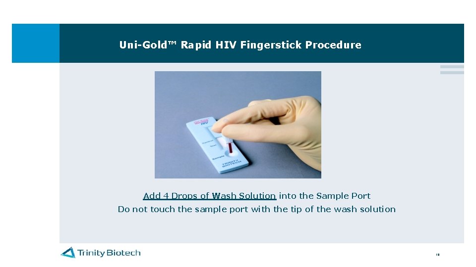 Uni-Gold™ Rapid HIV Fingerstick Procedure Add 4 Drops of Wash Solution into the Sample